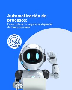 Guía Automatización de procesos- cómo ordenar tu negocio sin depender de tareas manuales